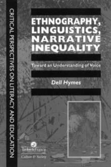 Image for Ethnography, Linguistics, Narrative Inequality: Toward An Understanding Of voice