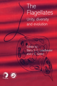 Image for The flagellates  : unity, diversity and evolution