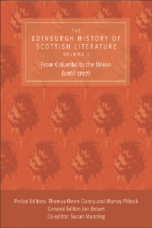 Edinburgh History of Scottish Literature: From Columba to the Union (until 1707)