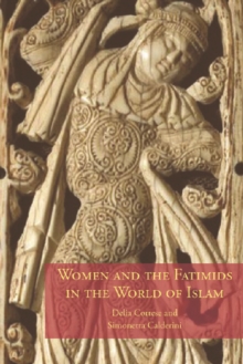 Women and the Fatimids in the World of Islam