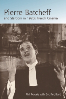 Image for Pierre Batcheff and Stardom in 1920s French Cinema
