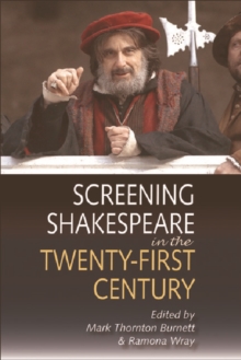 Image for Screening Shakespeare in the twenty-first century