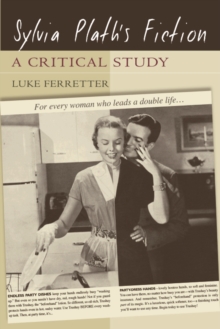 Sylvia Plath’s Fiction: A Critical Study