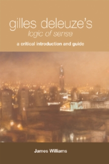 Image for Gilles Deleuze's logic of sense  : a critical introduction and guide