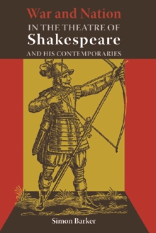 Image for War and nation in the theatre of Shakespeare and his contemporaries