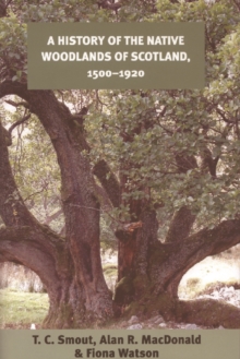Image for A History of the Native Woodlands of Scotland, 1500-1920
