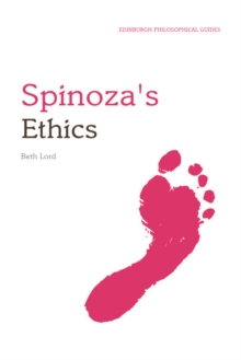 Spinoza’s Ethics: An Edinburgh Philosophical Guide