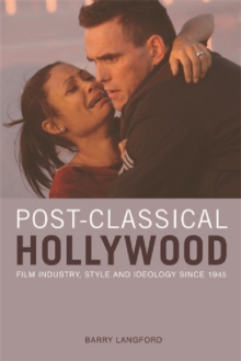 Image for Post-classical Hollywood  : film industry, style and ideology since 1945