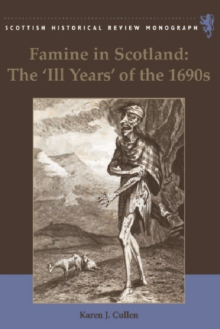 Image for Famine in Scotland - the 'ill Years' of the 1690s