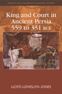 Image for King and Court in Ancient Persia 559 to 331 BCE