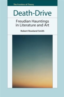 Image for Death-drive: Freudian hauntings in literature and art
