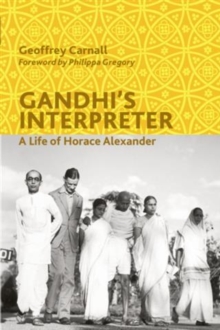 Image for Gandhi's interpreter: a life of Horace Alexander