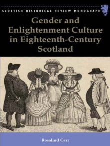 Image for Gender and Enlightenment culture in eighteenth-century Scotland