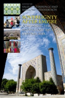 Image for Sovereignty after empire: comparing the Middle East and Central Asia