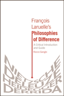 Image for Francois Laruelle's Philosophies of Difference: a critical introduction and guide