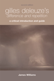 Gilles Deleuze’s Difference and Repetition: A Critical Introduction and Guide