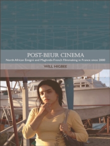 Image for Post-beur cinema: North African Emigre and Maghrebi-French filmmaking in France since 2000