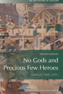 No Gods and Precious Few Heroes: Scotland 1900–2015