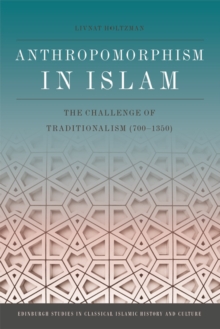 Image for Anthropomorphism in Islam: The Challenge of Traditionalism (700-1350)
