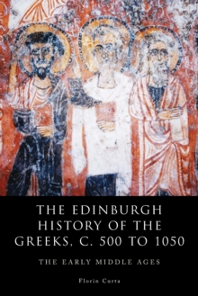 Edinburgh History of the Greeks, c. 500 to 1050