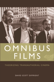 Image for Omnibus films: theorizing transauthorial cinema