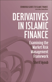 Image for Derivatives in Islamic finance: examining the market risk management framework