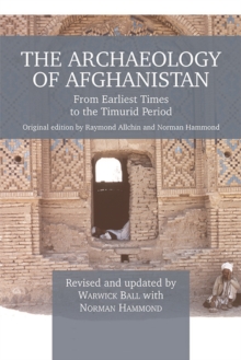 Image for The archaeology of Afghanistan  : from earliest times to the Timurid period