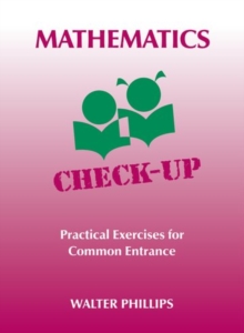Image for Mathematics Check-Up - Practical Exercises for Common Entrance