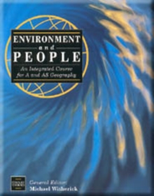 Image for Environment and People - An Integrated Course for A and AS Geography