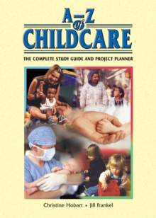 Image for A-Z of child care  : the complete study guide and project planner