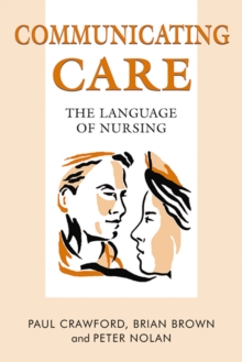 Image for Communicating care : the language of nursing