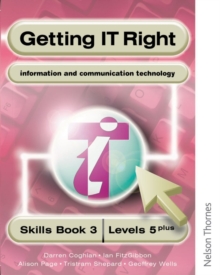 Image for Getting IT Right - ICT Skills Students' Book 3 (levels 5+)