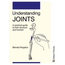 Image for Understanding joints  : a practical guide to their structure and function