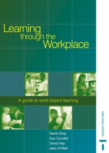 Image for Learning through the workplace  : a guide to work-based learning
