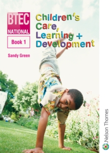 Image for BTEC National Children's Care, Learning + Development Book 1
