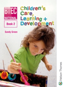 Image for BTEC National children's care, learning + developmentBook 2