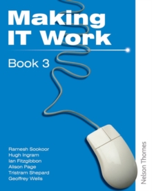 Image for Making IT Work 3 : INFORMATION AND COMMUNICATION TECHNOLOGY