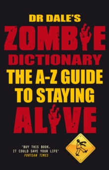 Image for Dr Dale's zombie dictionary: the A-Z guide to staying alive