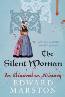 The Silent Woman: The dramatic Elizabethan whodunnit