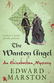 Image for The wanton angel  : an Elizabethan mystery