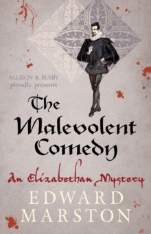 Image for The malevolent comedy  : an Elizabethan mystery