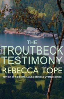 The Troutbeck Testimony: The evocative English cosy crime series