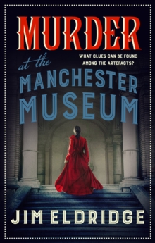 Murder at the Manchester Museum: A whodunnit that will keep you guessing