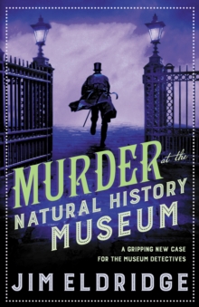 Murder at the Natural History Museum: The thrilling historical whodunnit