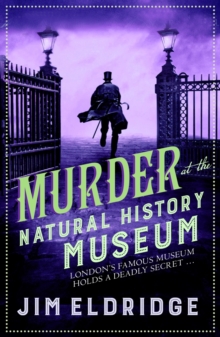 Murder at the Natural History Museum: The thrilling historical whodunnit