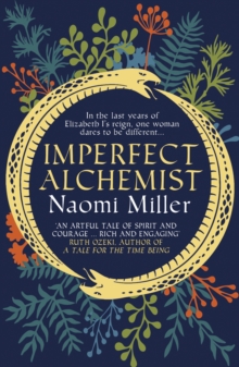 Imperfect Alchemist: A spellbinding story based on a remarkable Tudor life