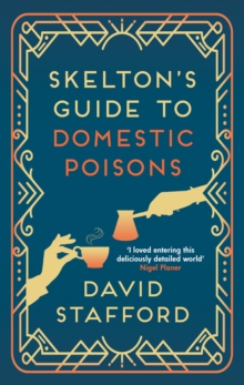 Skelton’s Guide to Domestic Poisons: The sharp-witted historical whodunnit