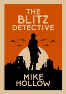 Image for The Blitz Detective: The Intricate Wartime Murder Mystery