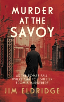 Murder at the Savoy: The high society wartime whodunnit