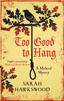 Too Good to Hang: The intriguing medieval mystery series